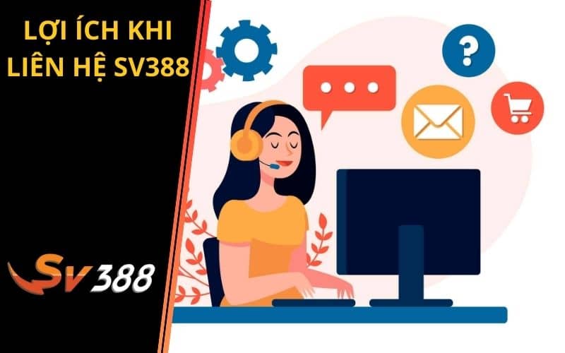 Liên hệ SV388 giúp xử lí nhanh chóng vấn đề gặp phải